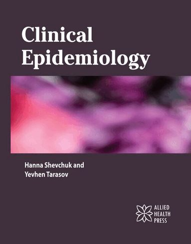 Hanna Shevchuk, Yevhen Tarasov - Clinical Epidemiology, Inbunden
