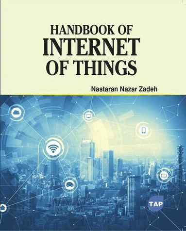 Nastaran Nazar Zadeh - Handbook of Internet of Things, Häftad