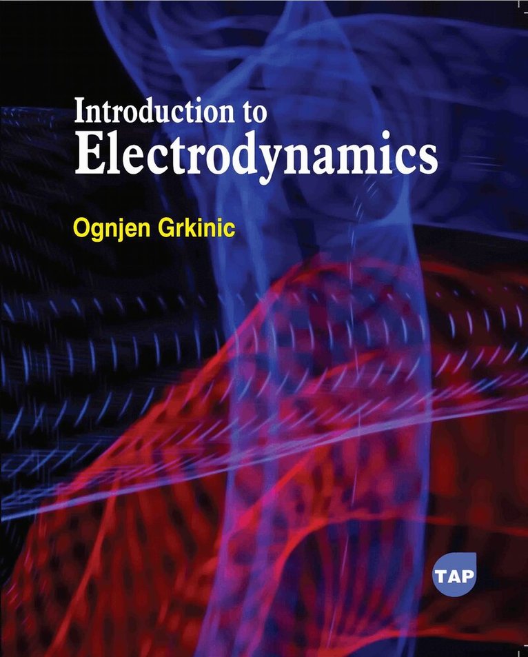 Ognjen Grkinic - Introduction to Electrodynamics, Häftad
