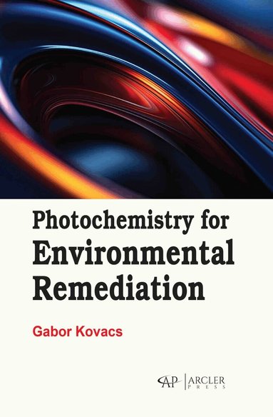 Gabor Kovacs - Photochemistry for Environmental Remediation, Inbunden