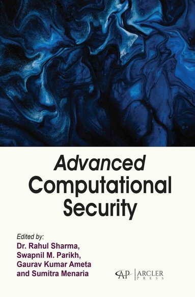 Rahul Sharma, Swapnil M. Parikh, Gaurav Kumar Ameta - Advanced Computational Security, Inbunden