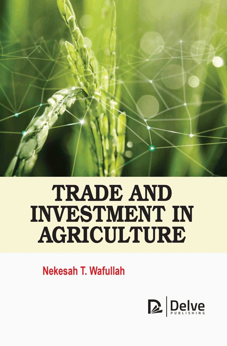 Nekesah T. Wafullah - Trade and Investment in Agriculture, Inbunden