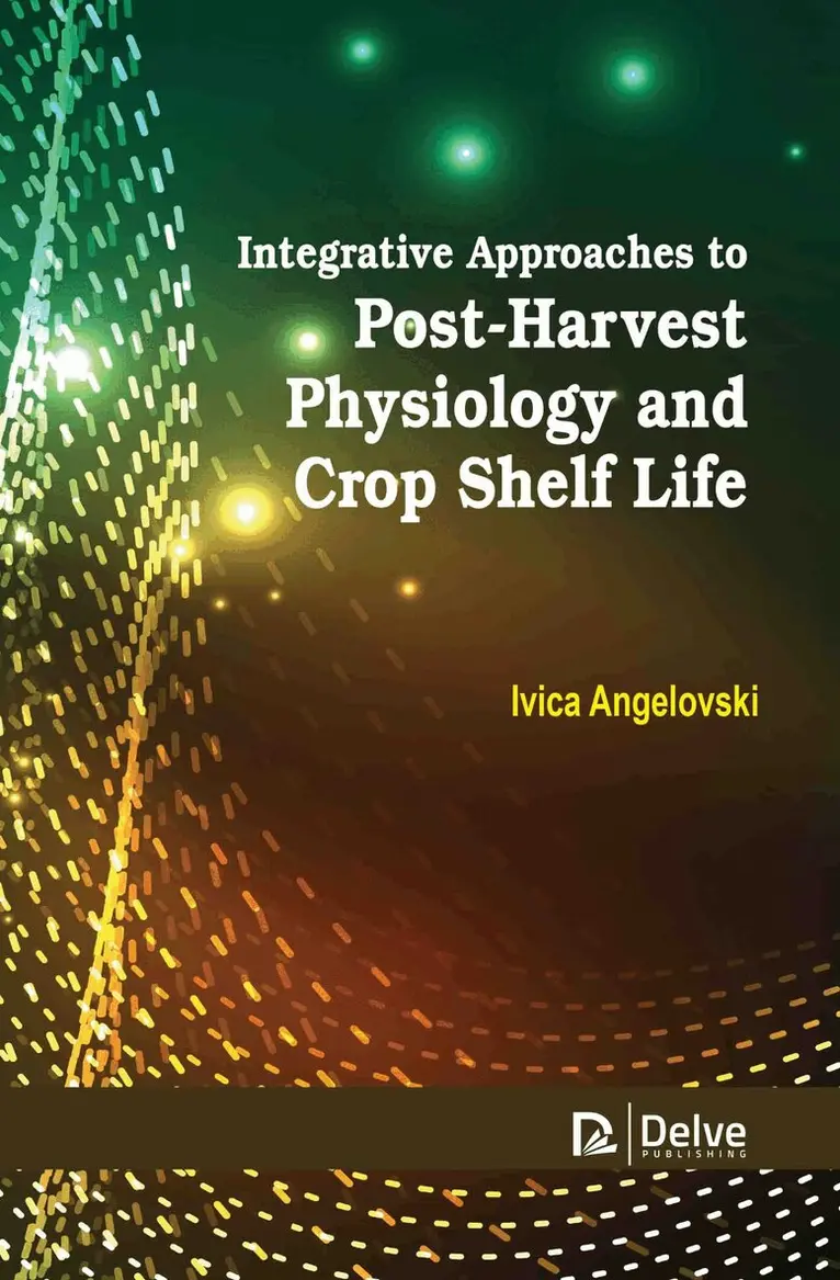Ivica Angelovski - Integrative Approaches to PostHarvest Physiology and Crop Shelf Life, Inbunden. Tillgänglighet: Lägg i varukorg