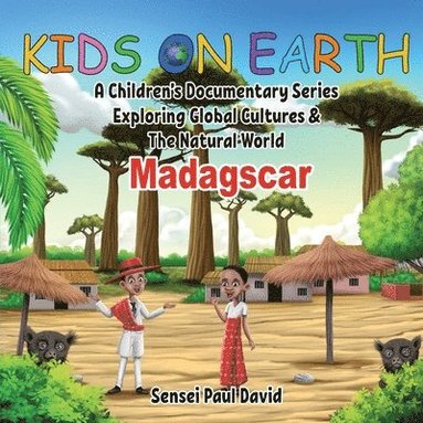 bokomslag Kids On Earth - MADAGASCAR: A Children's Documentary Series Exploring Global Cultures & The Natural World