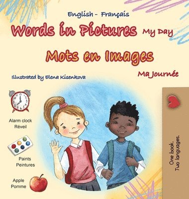Words in Pictures - My Day (English French Bilingual Children's Book) 1