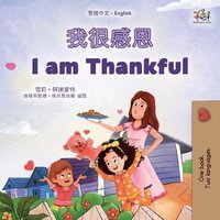 bokomslag I am Thankful (Traditional Chinese English Bilingual Children's Book)