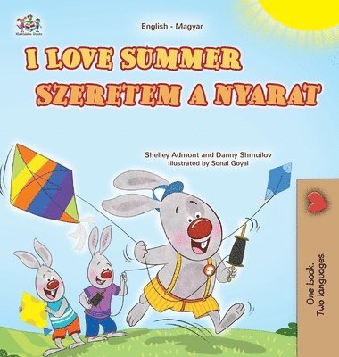 Shelley Admont, Danny Shmuilov, Kidkiddos Books - I Love Summer (English Hungarian Bilingual Children's Book), Inbunden