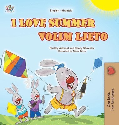 bokomslag I Love Summer (English Croatian Bilingual Children's Book)
