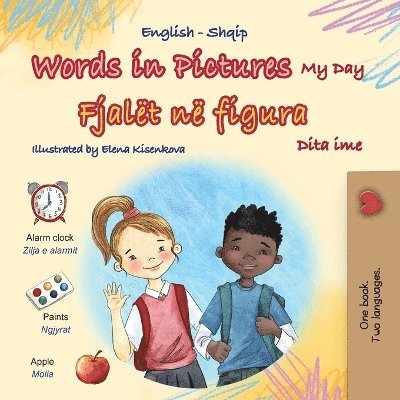 Words in Pictures - My Day (English Albanian Bilingual Children's Book) 1
