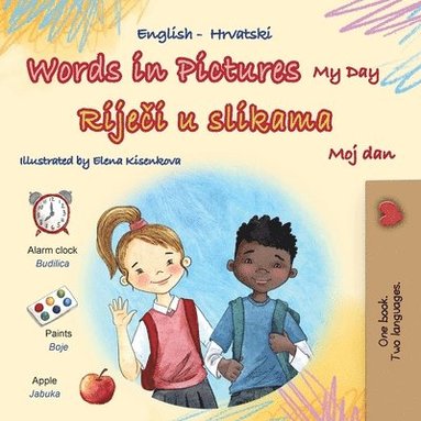 bokomslag Words in Pictures - My Day (English Croatian Bilingual Children's Book)