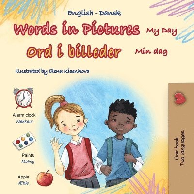Kidkiddos Books, KidKiddos Books - Words in Pictures - My Day (English Danish Bilingual Children's Book), Häftad