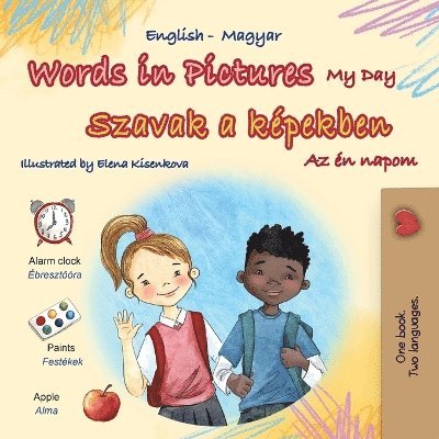 Words in Pictures - My Day (English Hungarian Bilingual Children's Book) 1