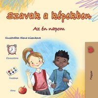 bokomslag Words in Pictures - My Day (Hungarian Children's Book)