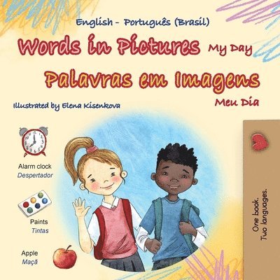 Words in Pictures - My Day (English Portuguese Brazilian Bilingual Children's Book)