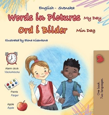 Words in Pictures - My Day (English Swedish Bilingual Children's Book) 1