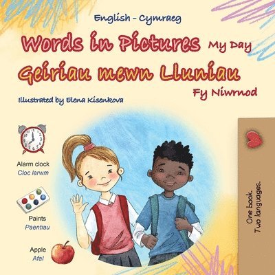Words in Pictures - My Day (English Welsh Bilingual Children's Book)