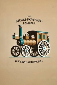 bokomslag The Steam-Powered Carriage