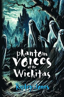 Phantom Voices of the Wichitas 1