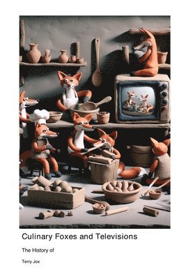 The History of Culinary Foxes and Televisions 1