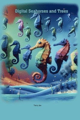 Digital Seahorses and Trees 1