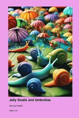 Mental Health in Jelly Snails and Umbrellas 1