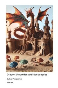 bokomslag Dragon Umbrellas and Sandcastles