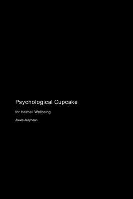 Psychological Cupcake: for Hairball Wellbeing 1