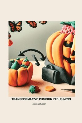 bokomslag Transformative Pumpkin in Business Strawberry