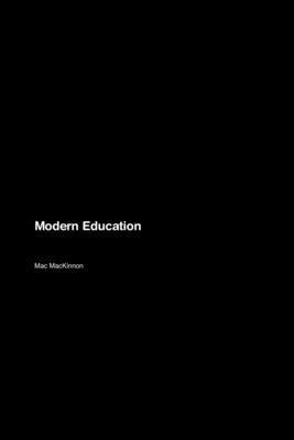 Modern Education: How Cutting-Edge Techniques, Practical Strategies, and Revolutionary Ideas Shape Modern Learning and Teaching 1