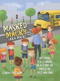 bokomslag Masked Macky (a.k.a. Mack) Returns to School in a Time of Physical Distancing