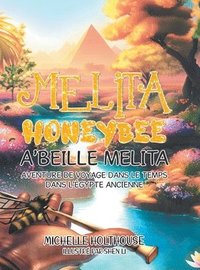 bokomslag Melita Honeybee A'Beille Melita: Aventure de Voyage Dans Le Temps Dans L'éGypte Ancienne