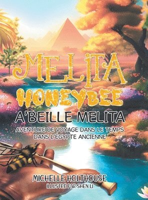 bokomslag Melita Honeybee A'Beille Melita: Aventure de Voyage Dans Le Temps Dans L'éGypte Ancienne