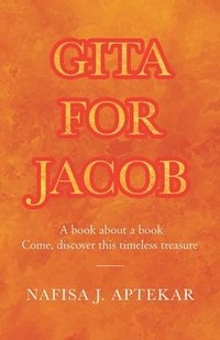 bokomslag Gita for Jacob: A book about a book Come, discover this timeless treasure