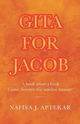 bokomslag Gita for Jacob: A book about a book Come, discover this timeless treasure