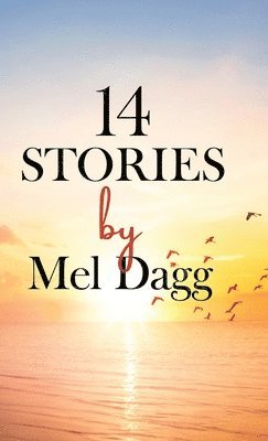 14 Stories by Mel Dagg 1