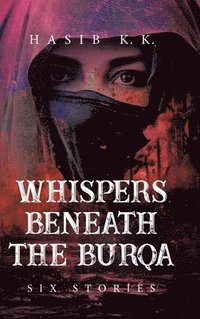 bokomslag Whispers Beneath The Burqa