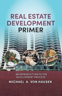 bokomslag Real Estate Development Primer