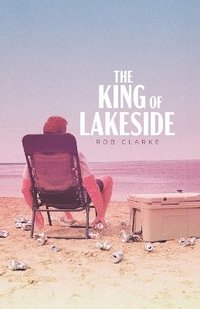 bokomslag The King of Lakeside