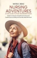 bokomslag Nursing Adventures-A Fun Guide to Post-Retirement Bliss