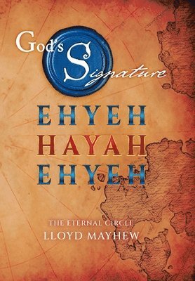 bokomslag God's Signature: Ehyeh Hayah Ehyeh: The Eternal Circle