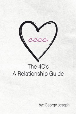 George Joseph - 4C's A Relationship Guide, Häftad