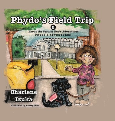 bokomslag Phydo's Field trip: Phydo the Service Dog's Adventures