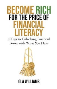 bokomslag Become Rich for the Price of Financial Literacy