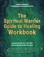 bokomslag The Spiritual Warrior Guide to Healing Workbook