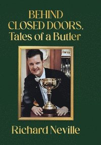 bokomslag Behind Closed Doors, Tales of a Butler