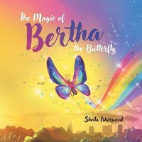 bokomslag Magic of Bertha the Butterfly
