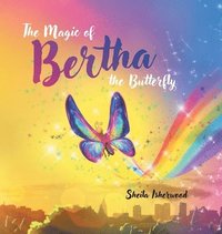 bokomslag Magic of Bertha the Butterfly
