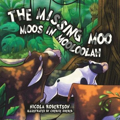 Nicola Robertson - Missing Moo Moos in Mooloolah, Häftad