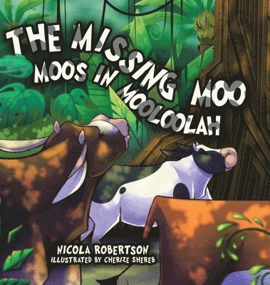 Nicola Robertson - Missing Moo Moos in Mooloolah, Inbunden