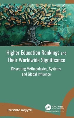 Mustafa Kayyali - Higher Education Rankings and Their Worldwide Significance, Inbunden